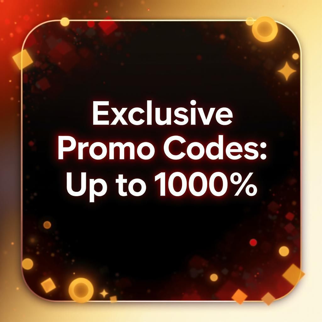Exclusive Promo Codes: Up to 1000%